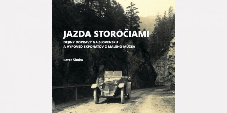 Knižná novinka – Jazda storočiami, Dejiny dopravy na Slovensku